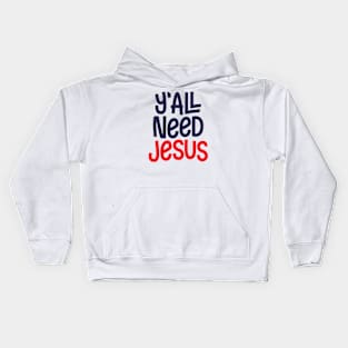 Y'all Need Jesus Kids Hoodie